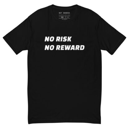 No Risk No Reward t-shirt