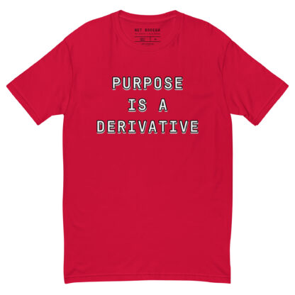 Purpose Is A Derivative t-shirt - Image 4