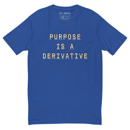 Purpose Is A Derivative t-shirt - Image 3